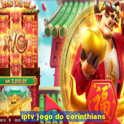 iptv jogo do corinthians